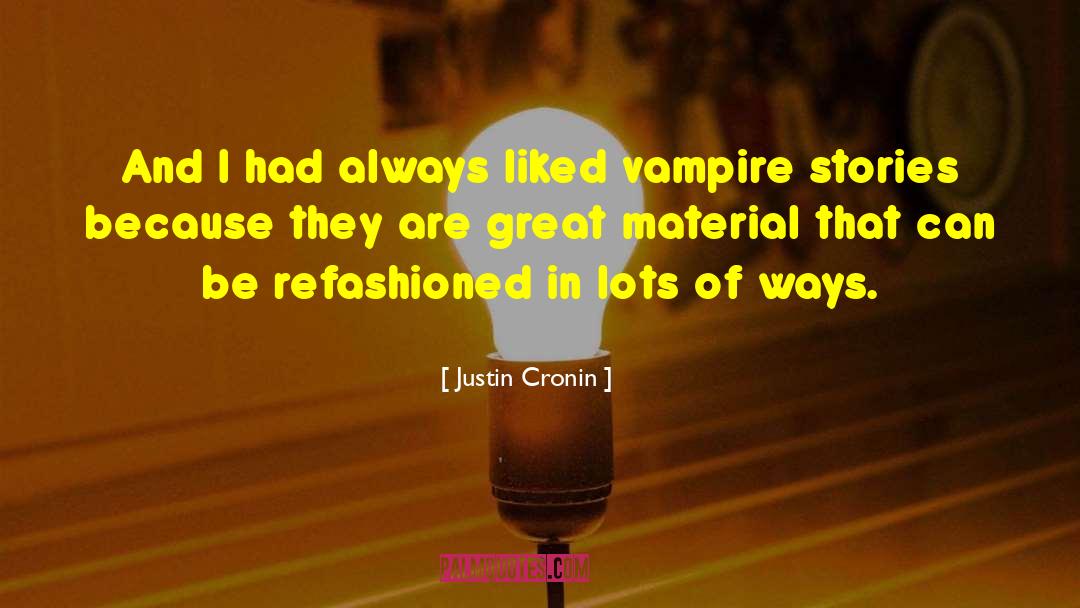Vampire Mythology quotes by Justin Cronin