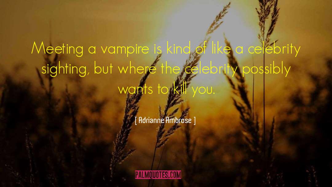 Vampire Mythology quotes by Adrianne Ambrose