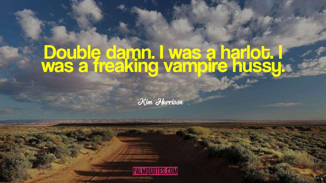 Vampire Persuasion quotes by Kim Harrison