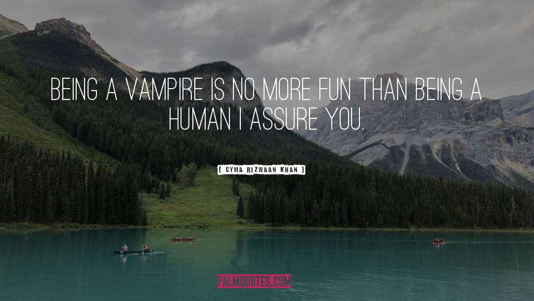 Vampire Series quotes by Cyma Rizwaan Khan