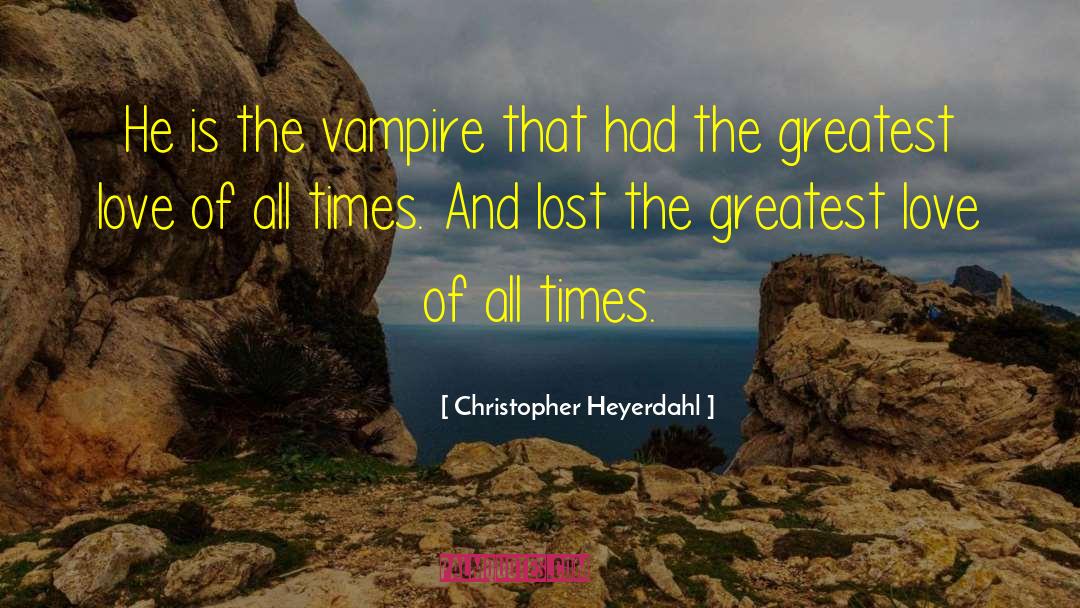 Vampire Stories quotes by Christopher Heyerdahl