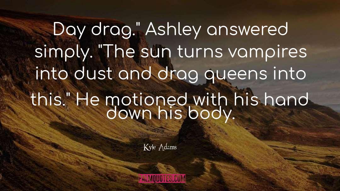 Vampires quotes by Kyle Adams