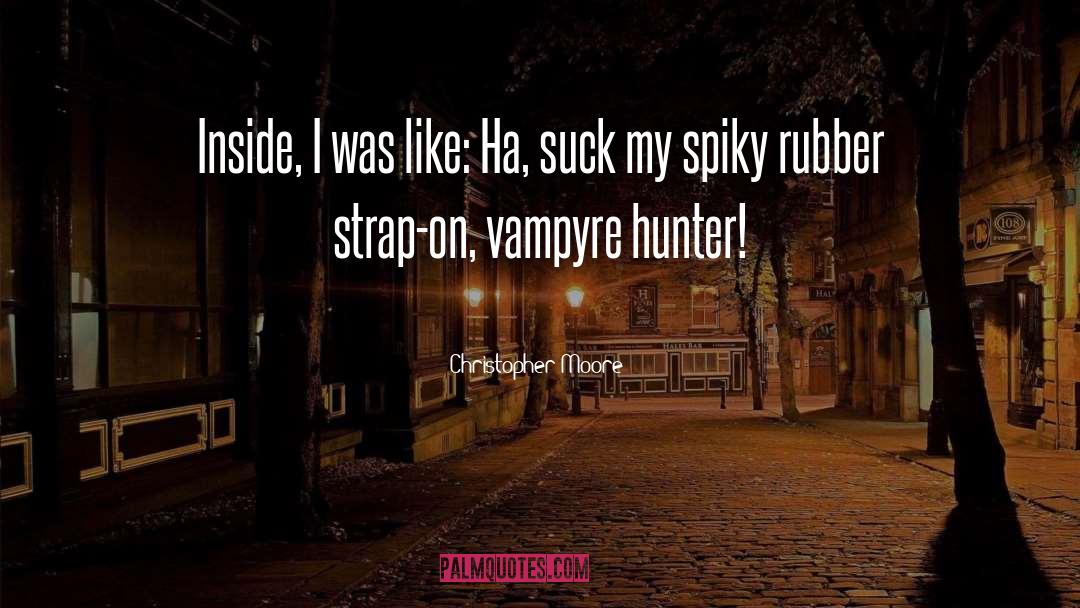 Vampyre quotes by Christopher Moore