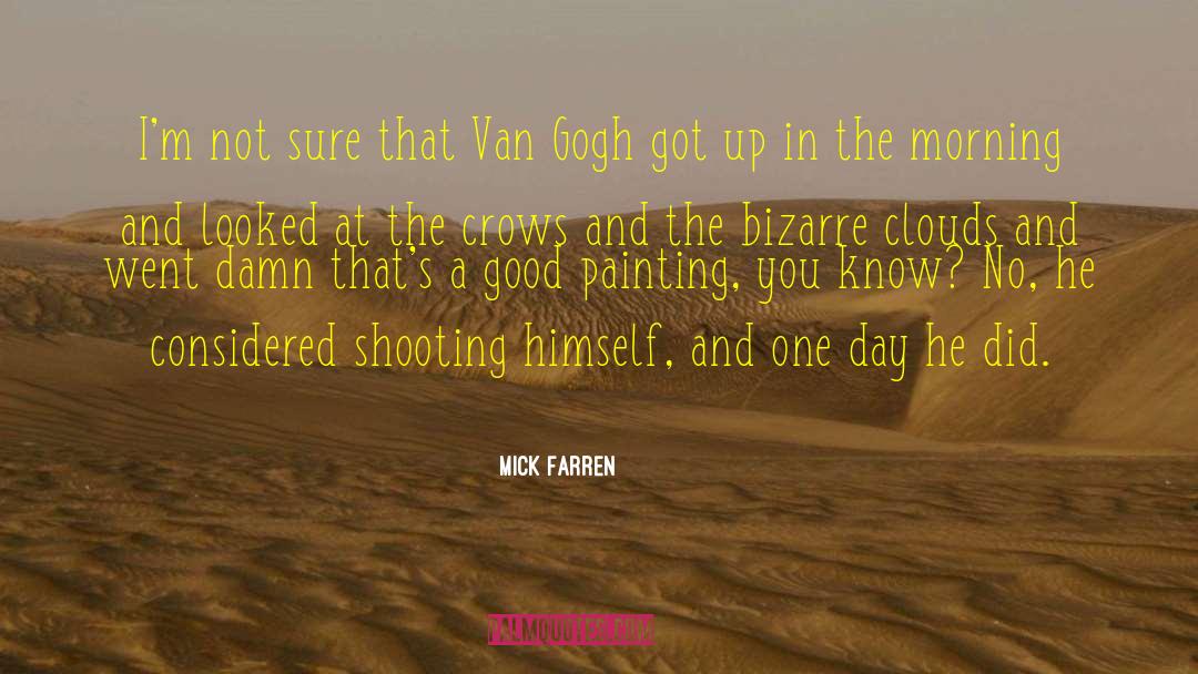 Van Gogh quotes by Mick Farren