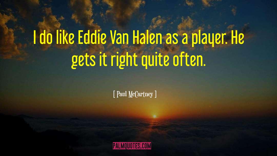 Van Halen quotes by Paul McCartney