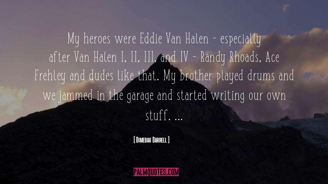 Van Halen quotes by Dimebag Darrell