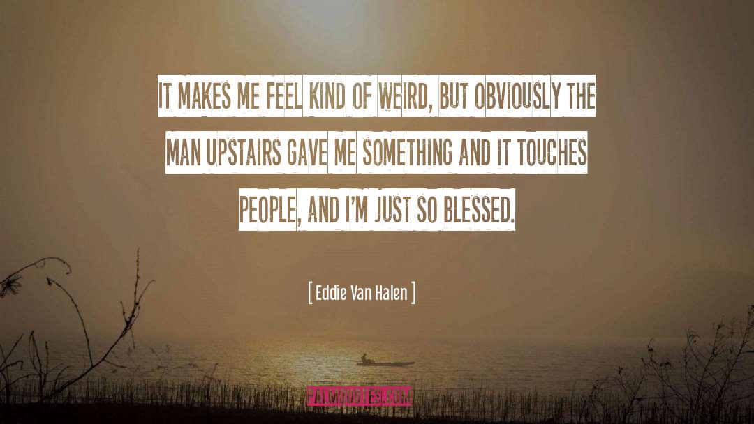 Van Halen quotes by Eddie Van Halen