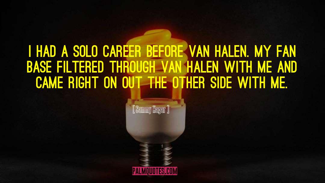 Van Halen quotes by Sammy Hagar