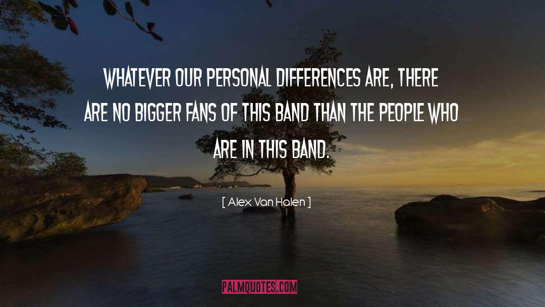 Van Halen quotes by Alex Van Halen