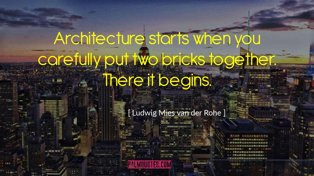 Van Hire Nottingham quotes by Ludwig Mies Van Der Rohe
