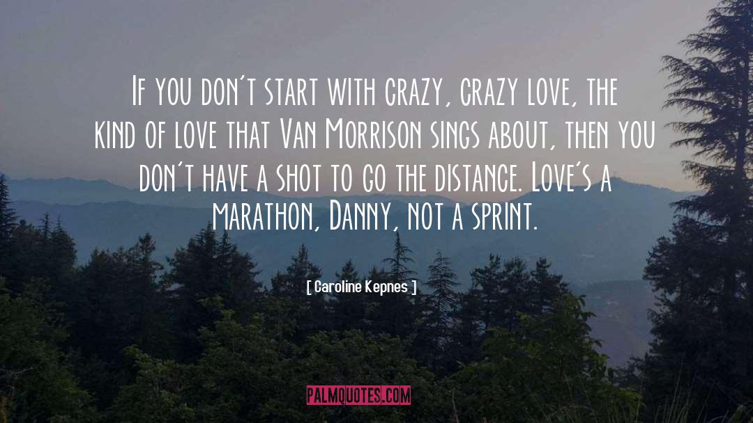 Van Morrison quotes by Caroline Kepnes