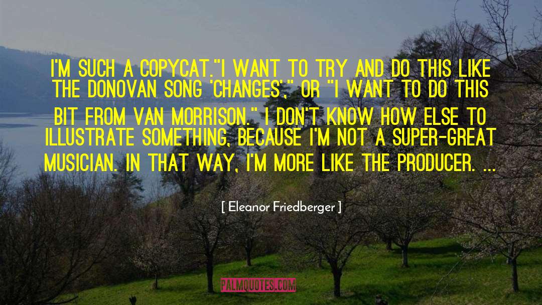 Van Morrison quotes by Eleanor Friedberger