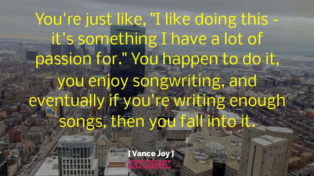 Vance quotes by Vance Joy