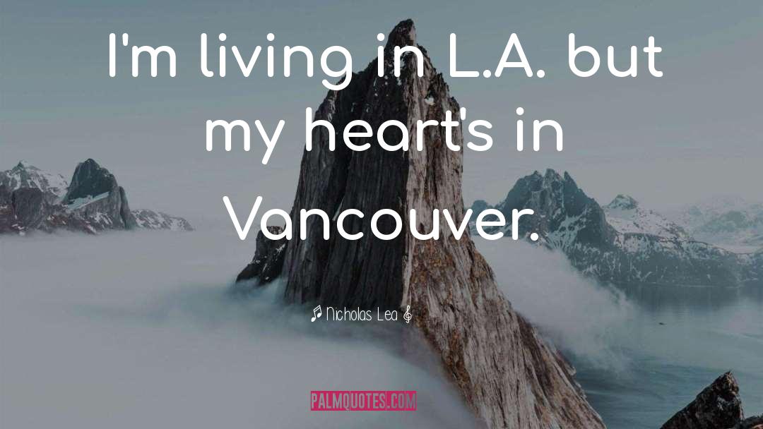 Vancouver quotes by Nicholas Lea