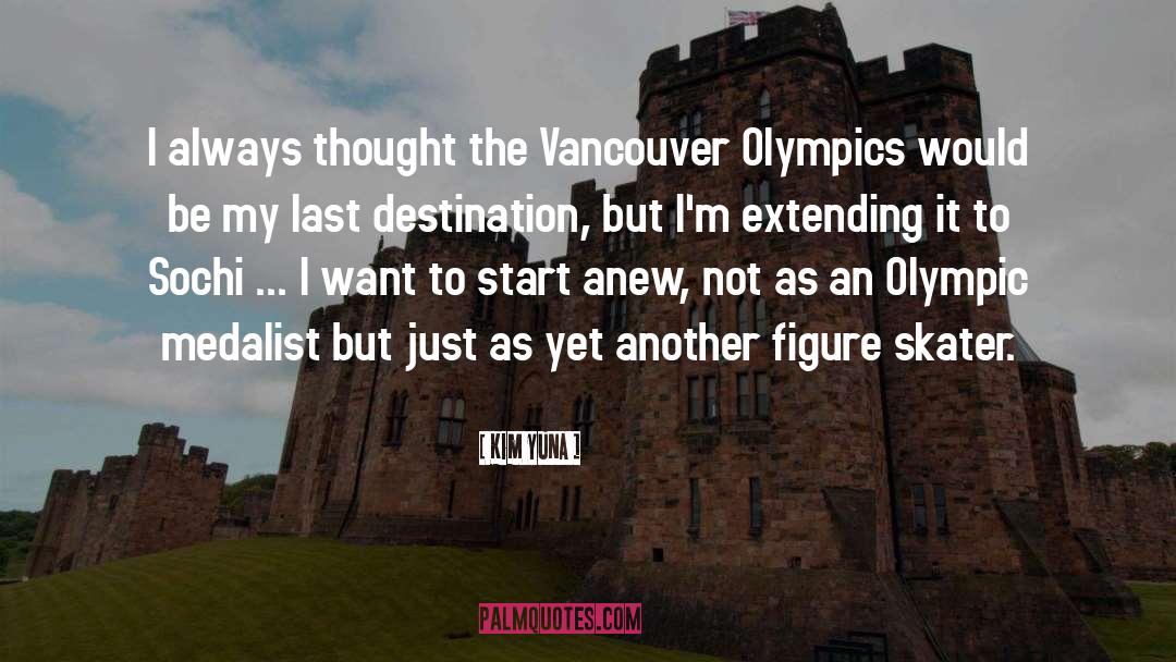 Vancouver quotes by Kim Yuna