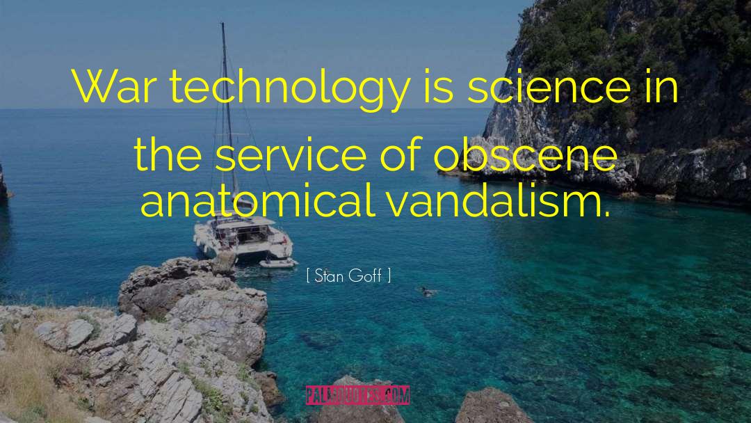 Vandalism quotes by Stan Goff