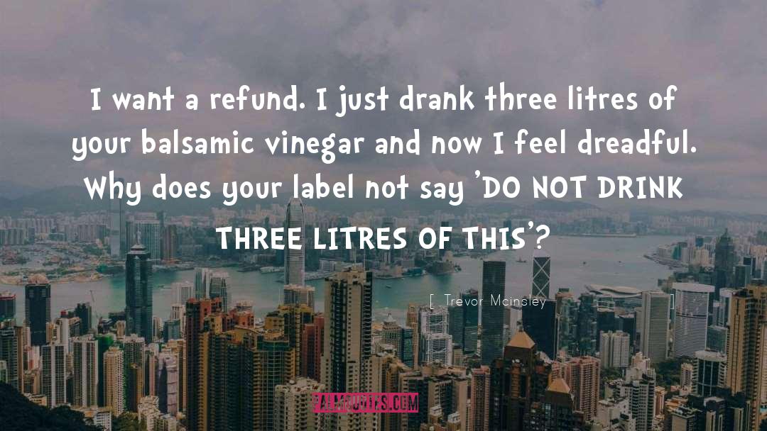 Vandelli Balsamic Vinegar quotes by Trevor Mcinsley