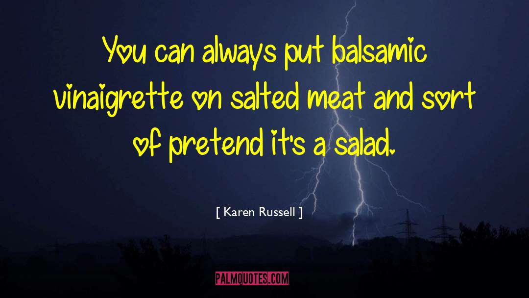 Vandelli Balsamic Vinegar quotes by Karen Russell
