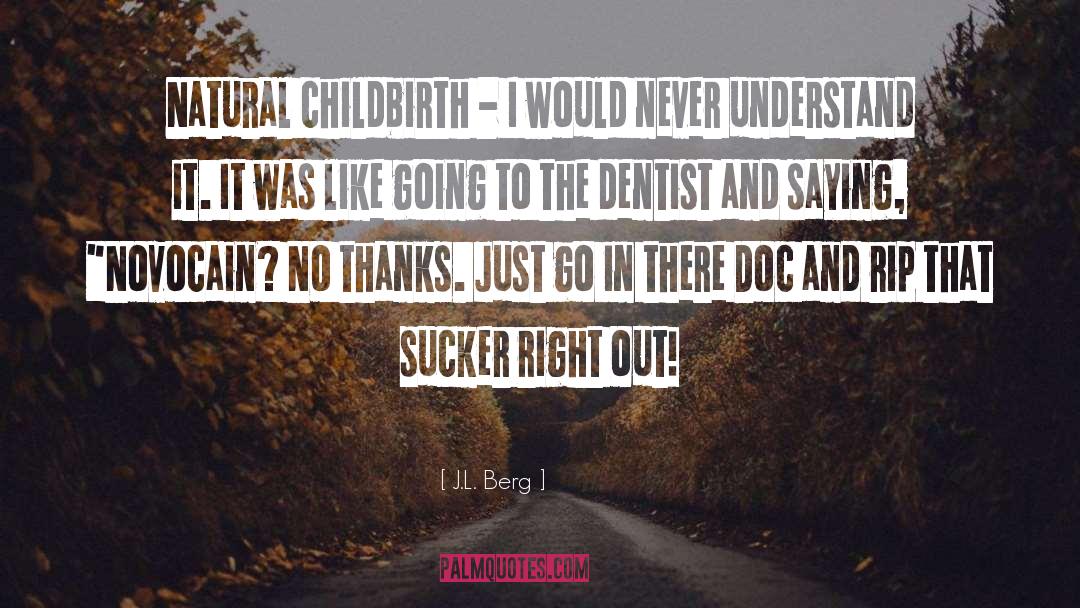 Vanderhoef Dentist quotes by J.L. Berg