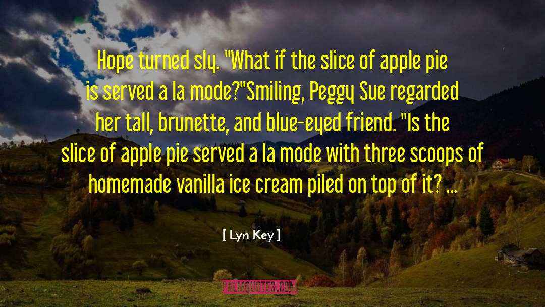 Vanilla Ice Cream quotes by Lyn Key