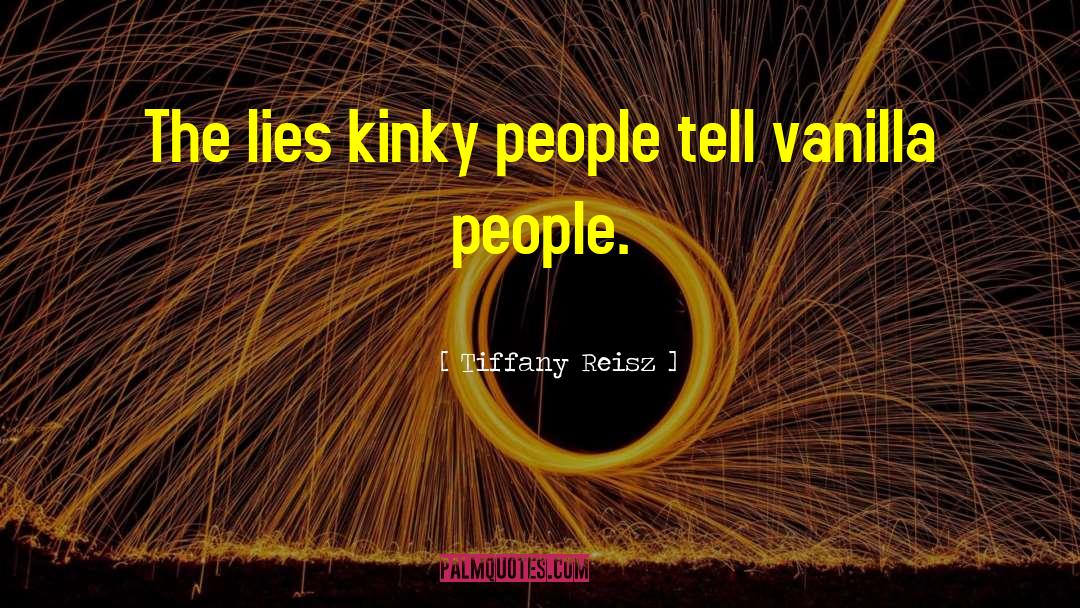 Vanilla People quotes by Tiffany Reisz