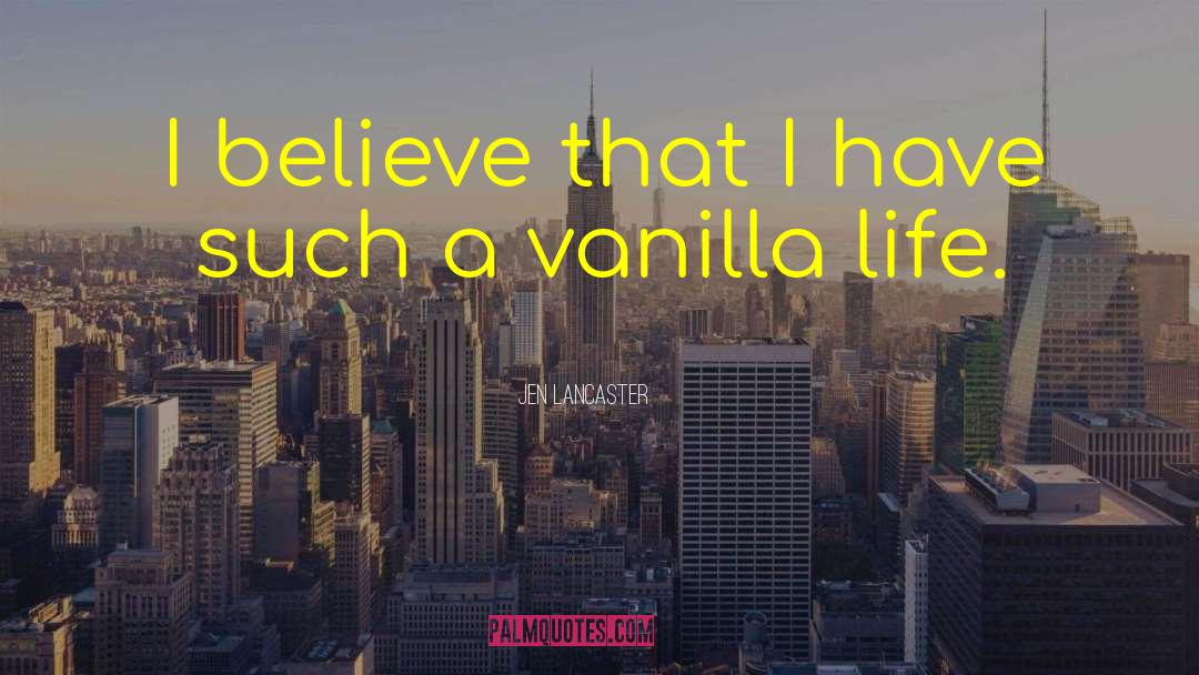 Vanilla quotes by Jen Lancaster