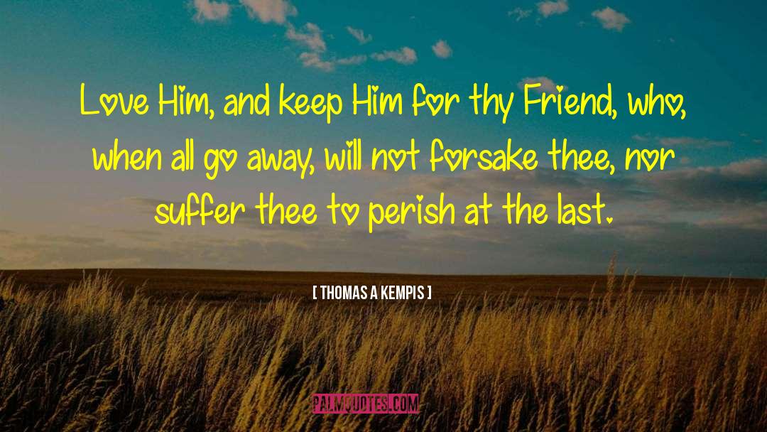 Vanish Away quotes by Thomas A Kempis