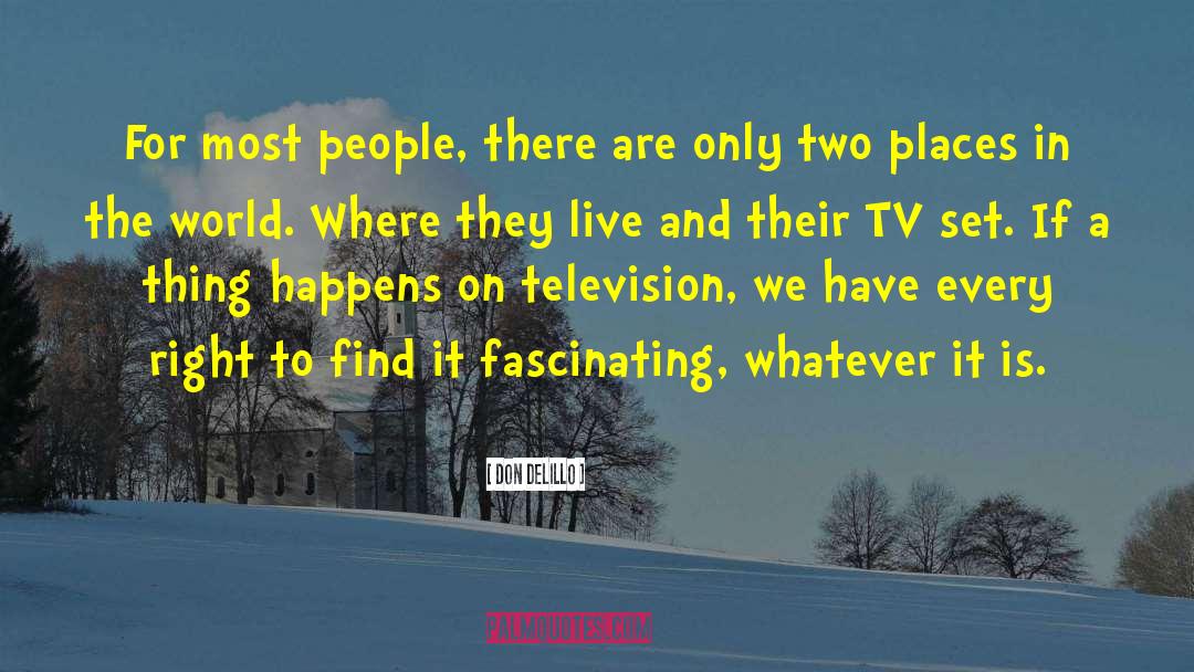 Vanished Tv quotes by Don DeLillo