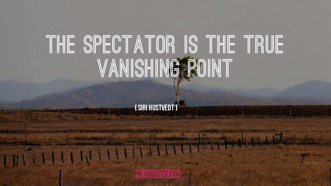 Vanishing Point quotes by Siri Hustvedt