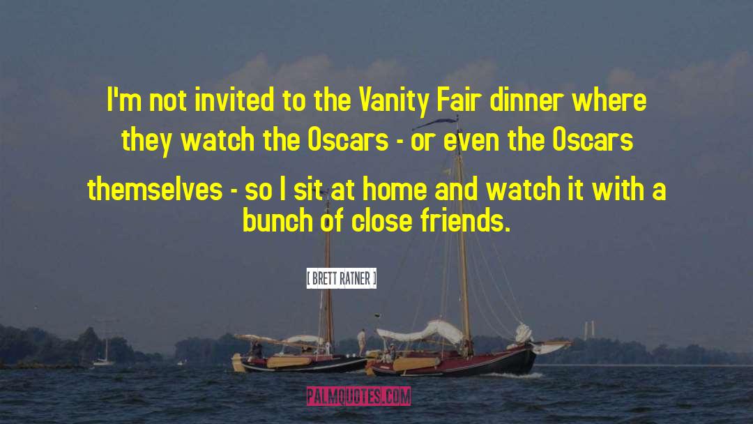 Vanity Fair quotes by Brett Ratner