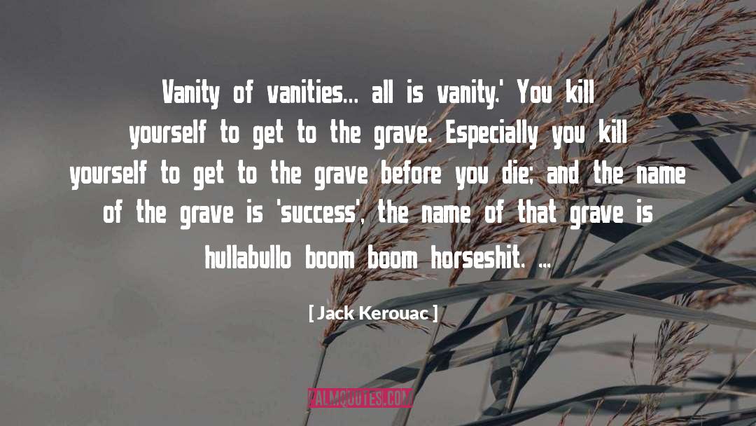 Vanity quotes by Jack Kerouac