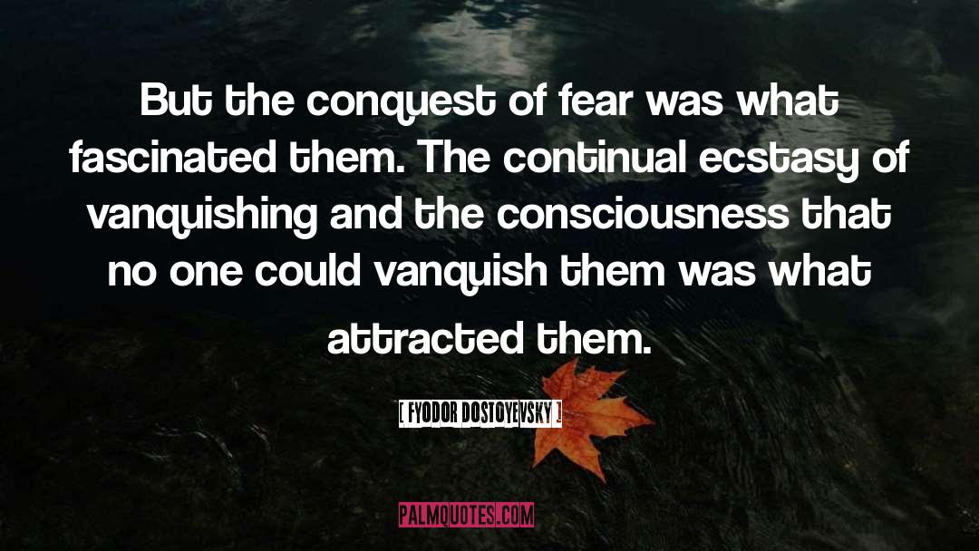 Vanquish quotes by Fyodor Dostoyevsky