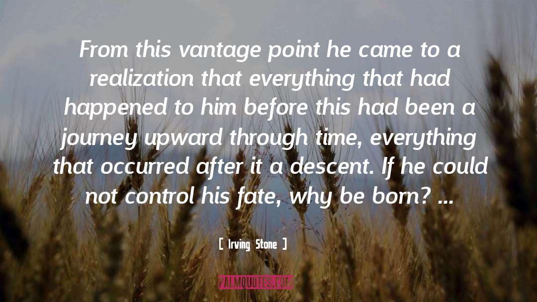 Vantage Point quotes by Irving Stone