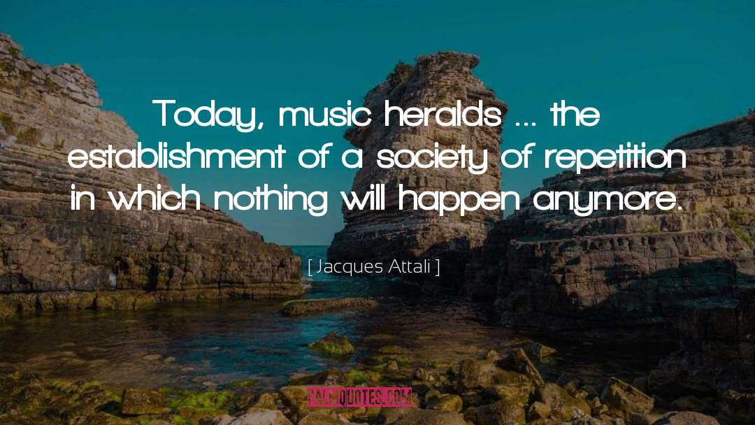 Vanyel Heralds quotes by Jacques Attali