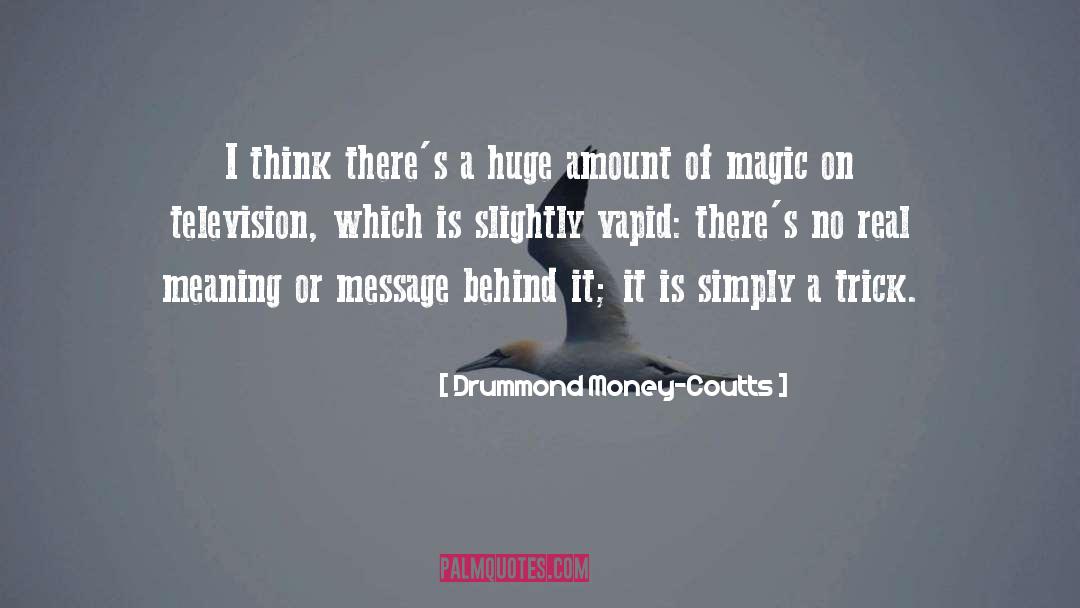 Vapid quotes by Drummond Money-Coutts