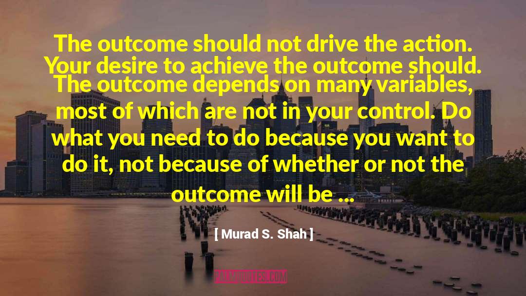 Variables quotes by Murad S. Shah