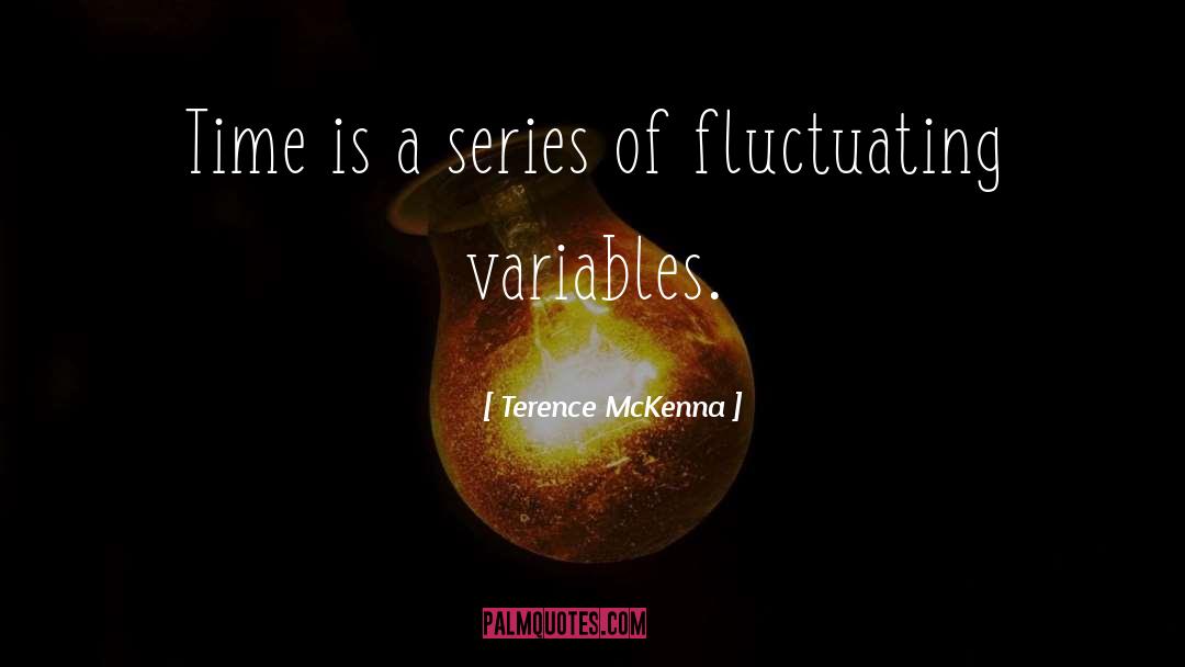 Variables quotes by Terence McKenna