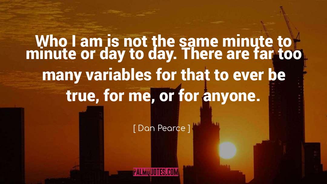 Variables quotes by Dan Pearce