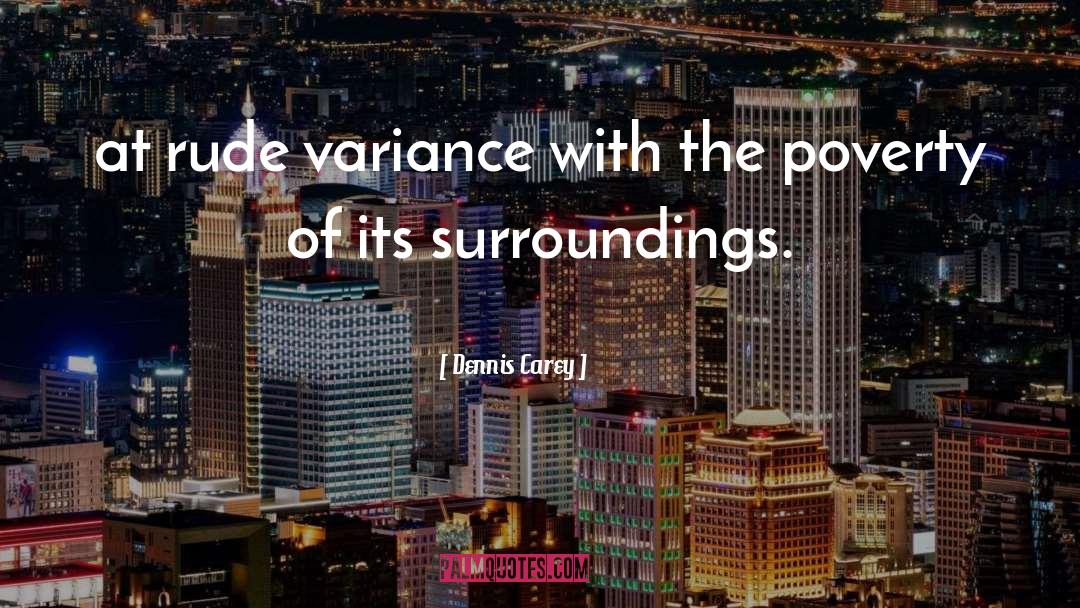 Variance quotes by Dennis Carey