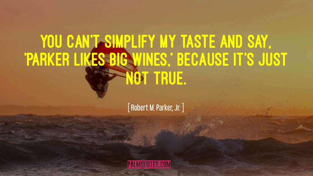 Varietal Wines quotes by Robert M. Parker, Jr.