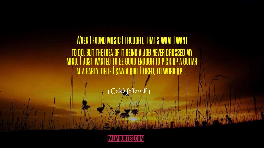 Variety Of Music quotes by Caleb Followill