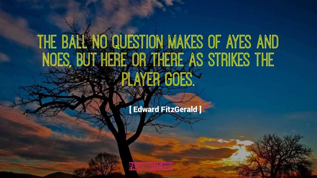 Varsity Player quotes by Edward FitzGerald