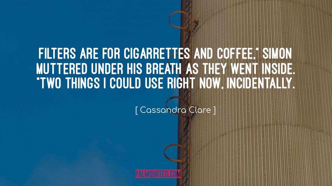 Vascellaro Coffee quotes by Cassandra Clare