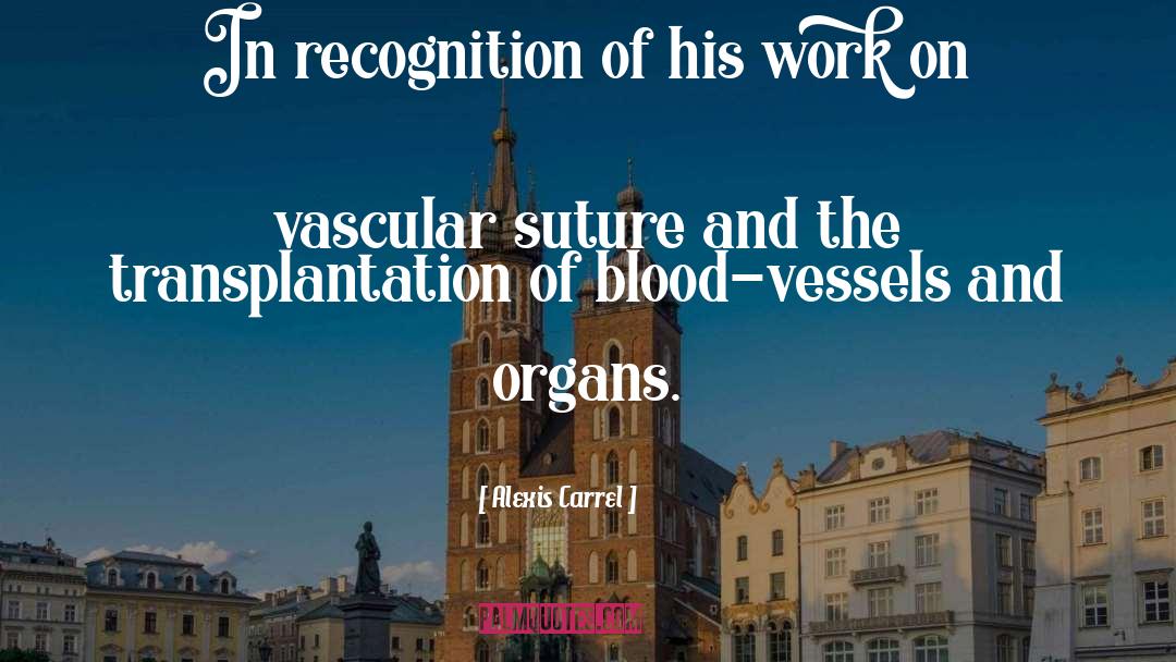 Vascular quotes by Alexis Carrel