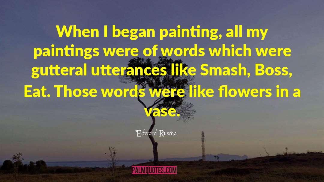 Vases quotes by Edward Ruscha