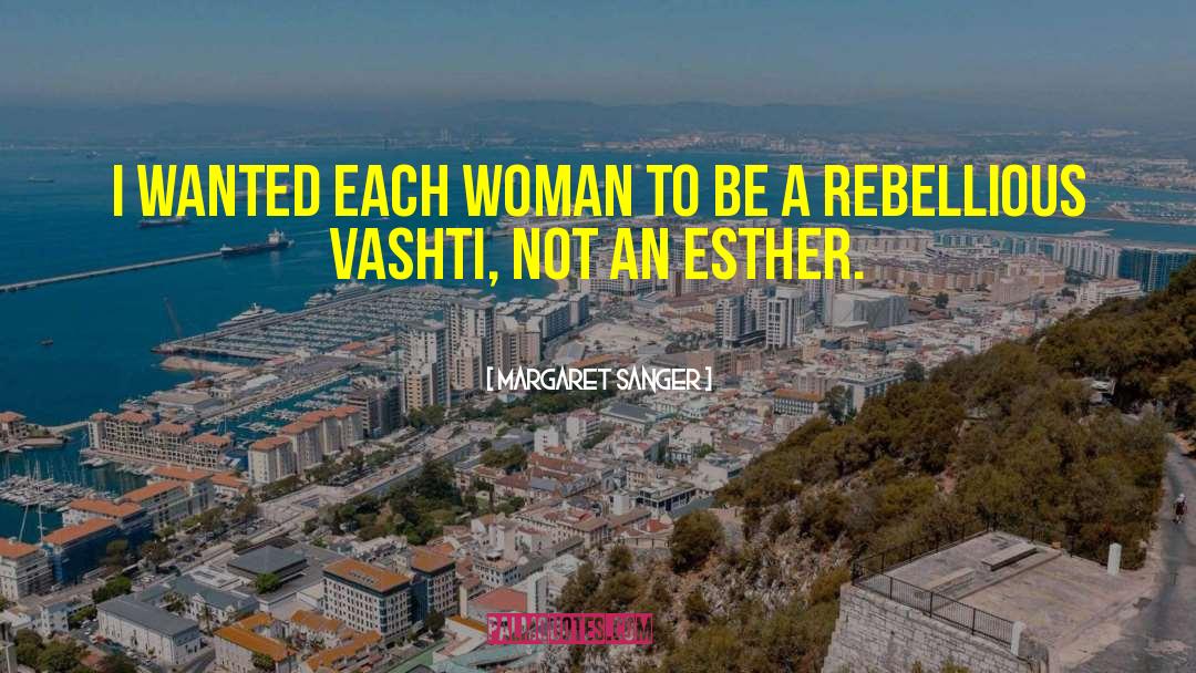 Vashti quotes by Margaret Sanger