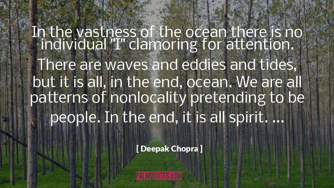 Vastness quotes by Deepak Chopra