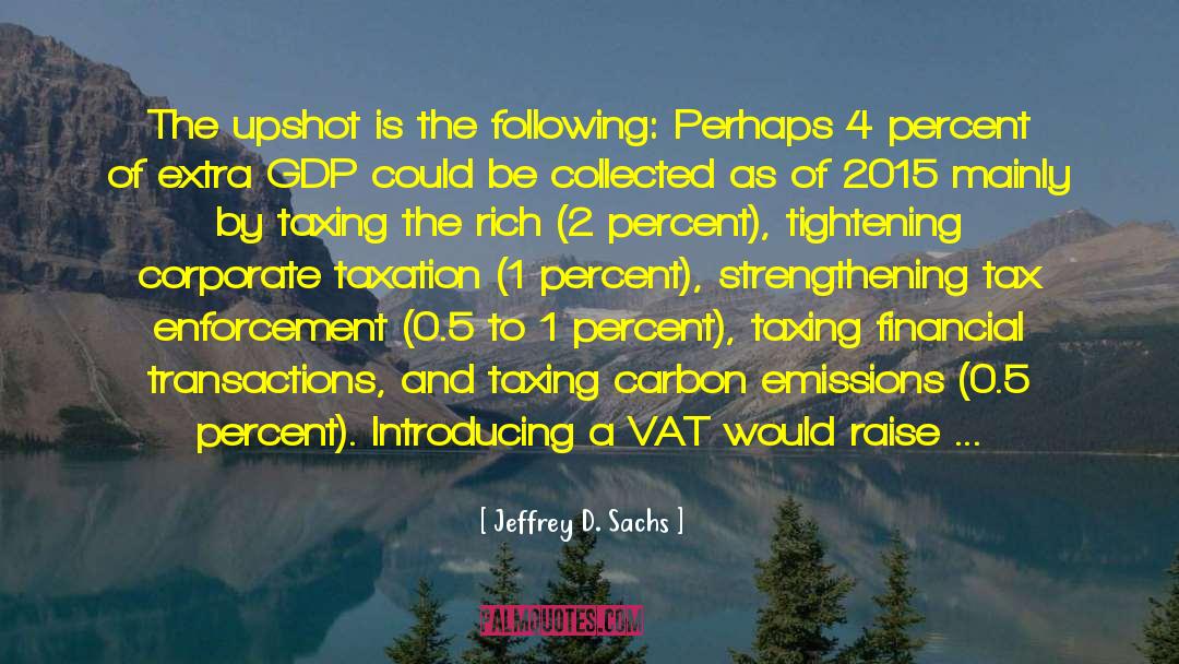 Vat In Uae quotes by Jeffrey D. Sachs