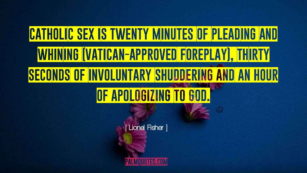 Vatican Approved Foreplay quotes by Lionel Fisher
