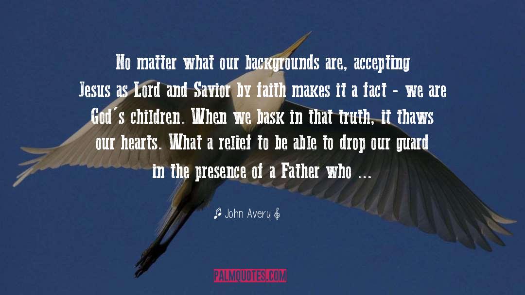 Vaughn To Faith quotes by John Avery